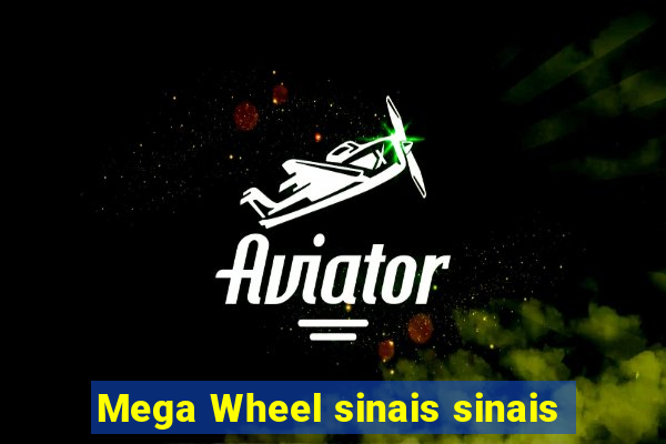 Mega Wheel sinais sinais